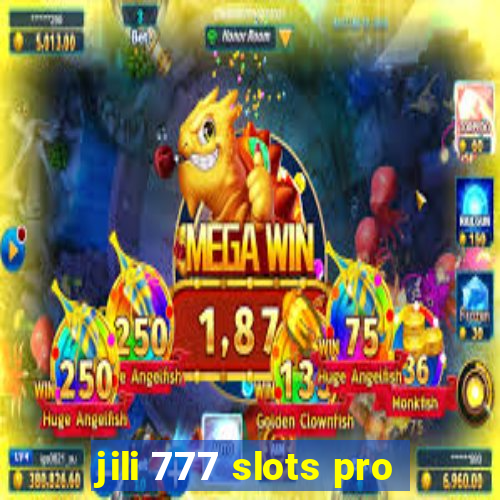 jili 777 slots pro