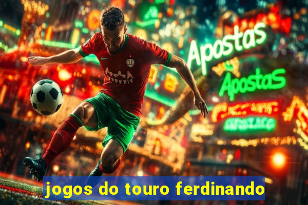 jogos do touro ferdinando