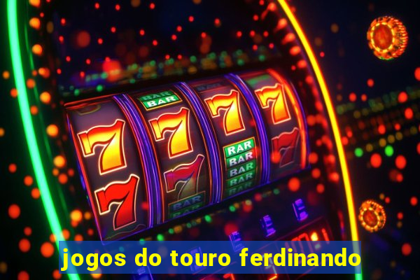 jogos do touro ferdinando