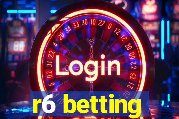 r6 betting