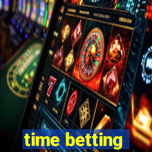 time betting