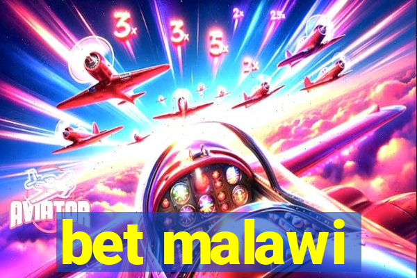 bet malawi