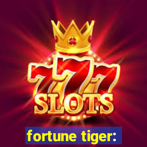 fortune tiger: