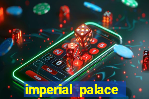 imperial palace hotel and casino