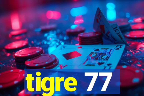 tigre 77