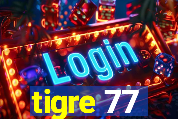 tigre 77