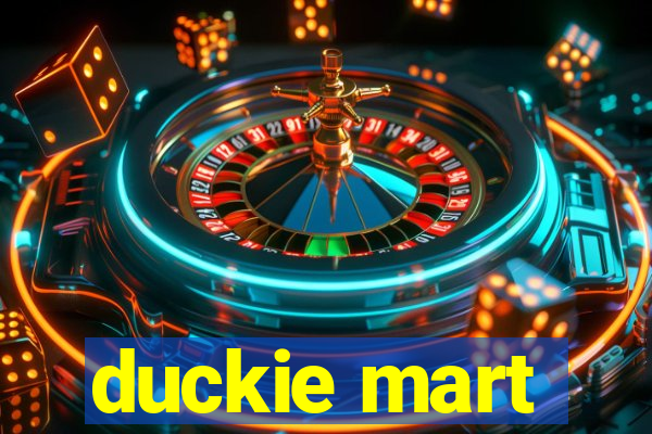 duckie mart