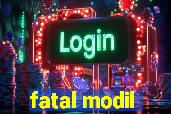 fatal modil