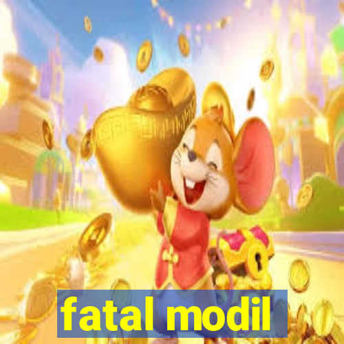 fatal modil