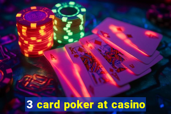 3 card poker at casino