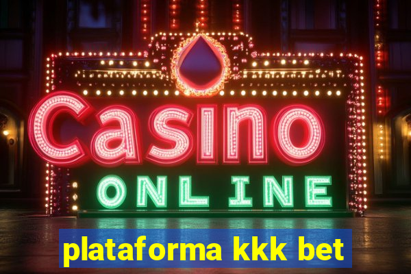 plataforma kkk bet