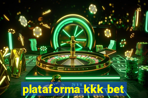 plataforma kkk bet