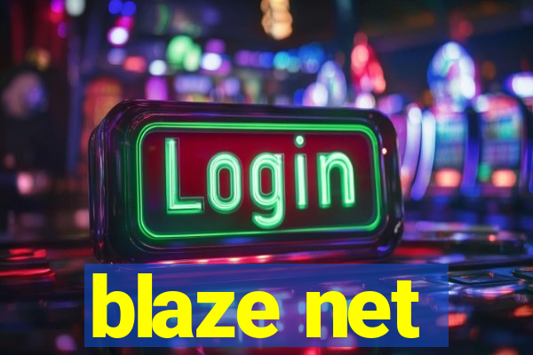 blaze net