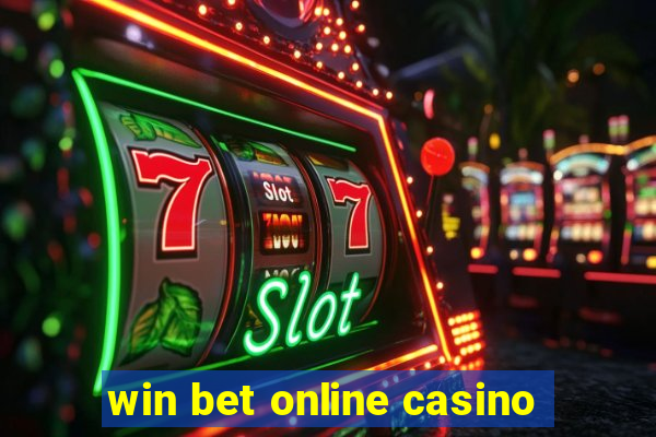 win bet online casino