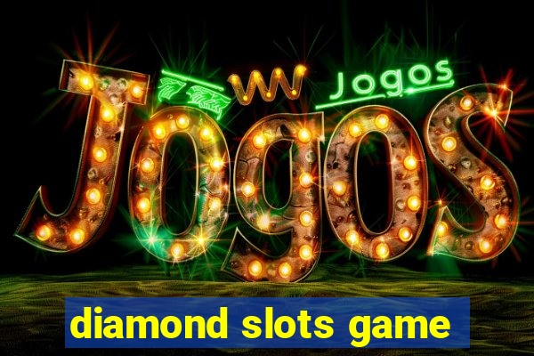 diamond slots game