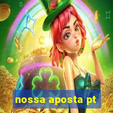 nossa aposta pt