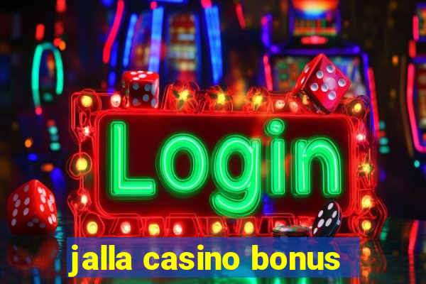 jalla casino bonus