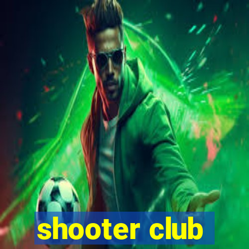 shooter club