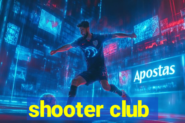 shooter club