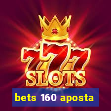 bets 160 aposta