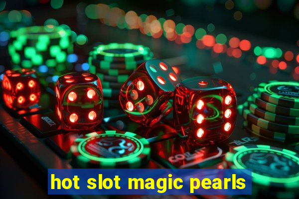 hot slot magic pearls