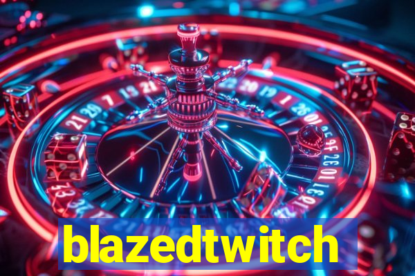 blazedtwitch