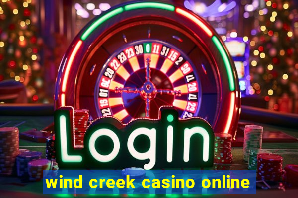 wind creek casino online