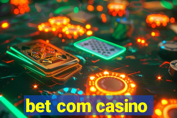 bet com casino