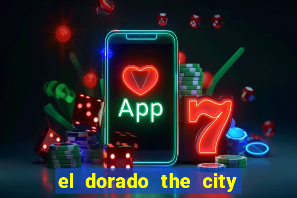 el dorado the city of gold slot free play