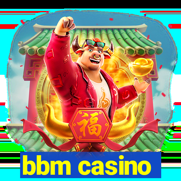 bbm casino