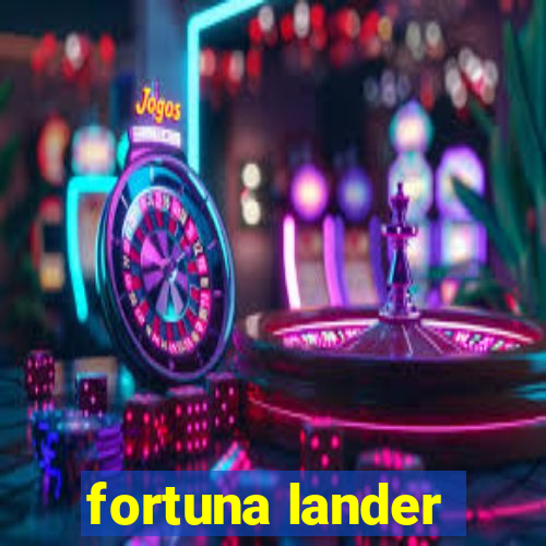 fortuna lander