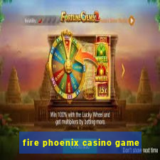 fire phoenix casino game