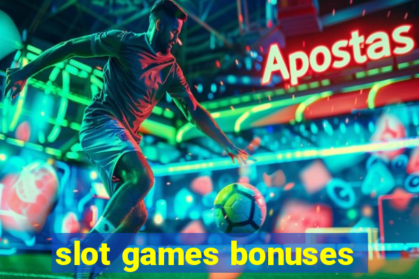 slot games bonuses