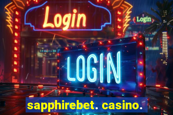 sapphirebet. casino.