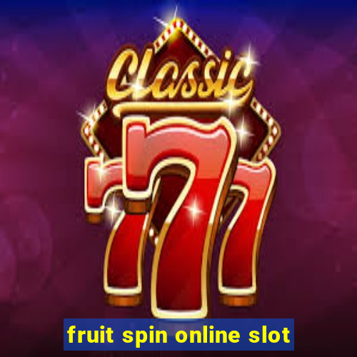 fruit spin online slot