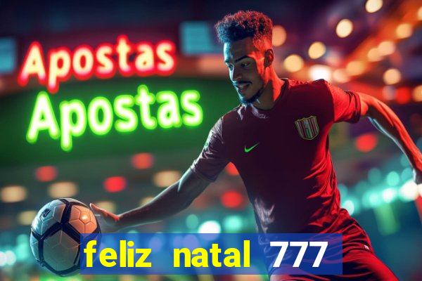 feliz natal 777 plataforma login