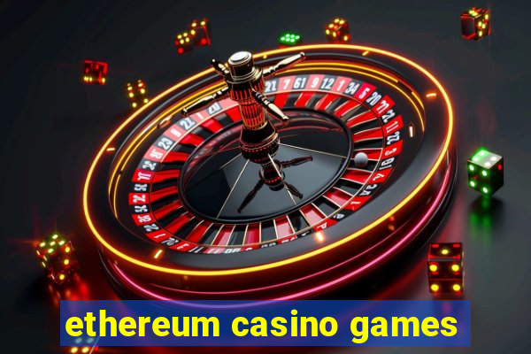 ethereum casino games