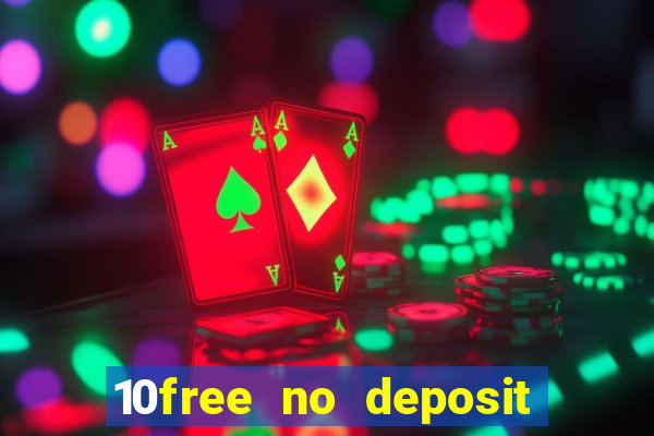 10free no deposit mobile casino