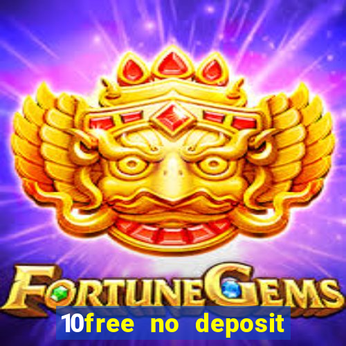 10free no deposit mobile casino