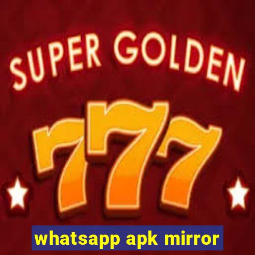 whatsapp apk mirror