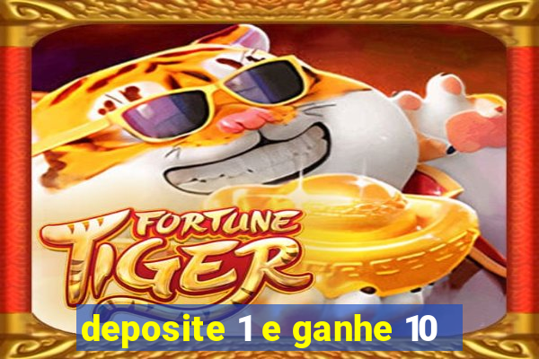 deposite 1 e ganhe 10