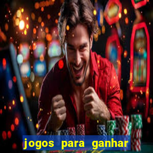 jogos para ganhar dinheiro slots