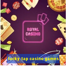 lucky tap casino games