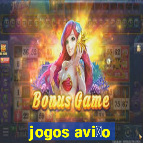 jogos avi茫o