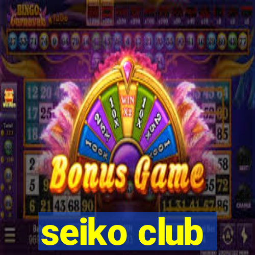 seiko club