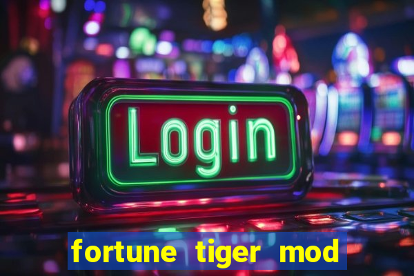 fortune tiger mod apk dinheiro infinito