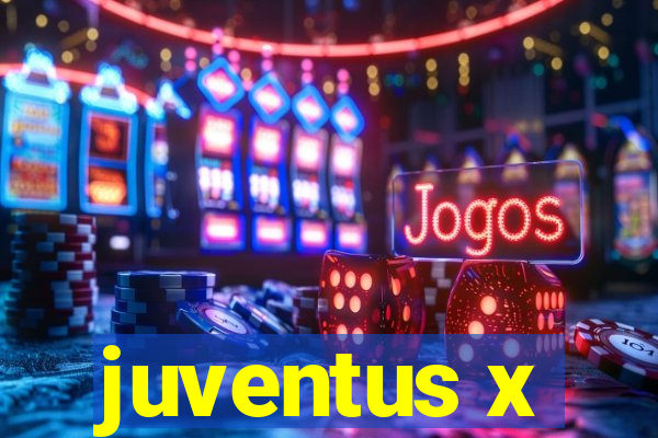 juventus x