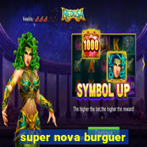 super nova burguer