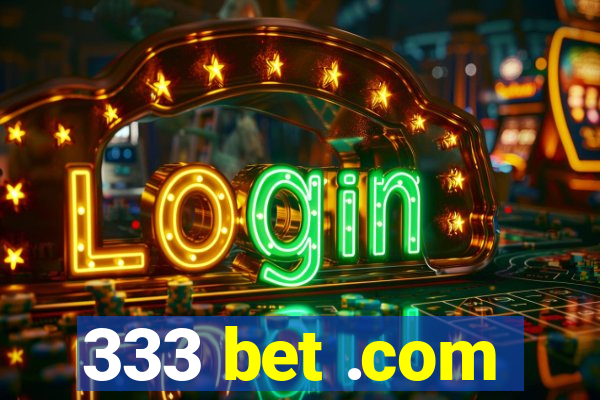 333 bet .com