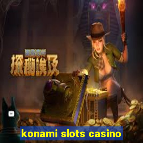 konami slots casino